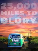 Watch 25,000 Miles to Glory 2KMovies