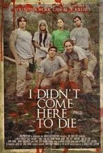 Watch I Didn\'t Come Here to Die 2KMovies
