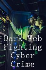 Watch Dark Web: Fighting Cybercrime 2KMovies