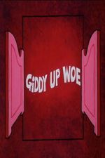 Watch Giddy Up Woe 2KMovies