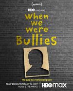 Watch When We Were Bullies (Short 2021) 2KMovies