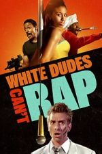 Watch White Dudes Can\'t Rap 2KMovies