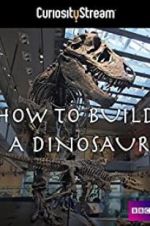 Watch How to Build a Dinosaur 2KMovies