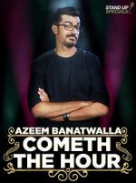 Watch Azeem Banatwalla: Cometh the Hour 2KMovies