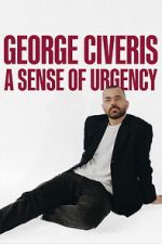 Watch George Civeris: A Sense of Urgency 2KMovies