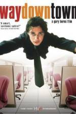 Watch Waydowntown 2KMovies