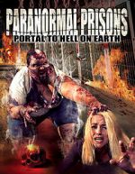 Watch Paranormal Prisons: Portal to Hell on Earth 2KMovies