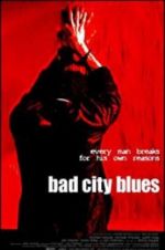 Watch Bad City Blues 2KMovies