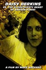 Watch Daisy Derkins vs. The Bloodthirsty Beast of Barren Pines! 2KMovies