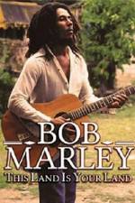 Watch Bob Marley -This Land Is Your Land 2KMovies