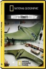 Watch National Geographic  Hitlers Stealth Fighter 2KMovies