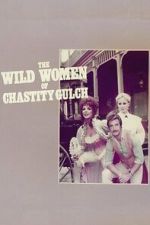 Watch The Wild Women of Chastity Gulch 2KMovies