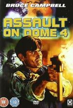 Watch Assault on Dome 4 2KMovies