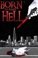 Watch Born to Raise Hell 2020 2KMovies