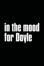 Watch In the Mood for Doyle 2KMovies
