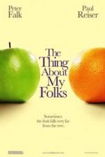 Watch The Thing About My Folks 2KMovies