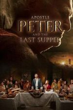 Watch Apostle Peter and the Last Supper 2KMovies