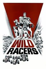 Watch The Wild Racers 2KMovies