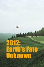 Watch Earths Fate Unknown 2KMovies