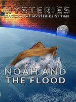 Watch Mysteries of Noah and the Flood 2KMovies