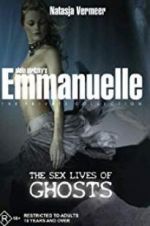 Watch Emmanuelle the Private Collection: The Sex Lives of Ghosts 2KMovies