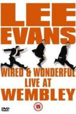 Watch Lee Evans: Wired and Wonderful - Live at Wembley 2KMovies