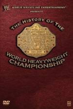 Watch WWE History of the World Heavyweight Championship 2KMovies
