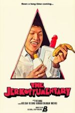 Watch The Jerkoffumentary 2KMovies