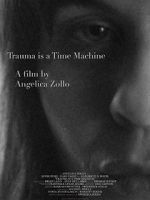 Watch Trauma Is a Time Machine 2KMovies