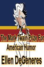 Watch The Mark Twain Prize: Ellen DeGeneres 2KMovies