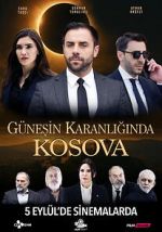 Watch Güneşin Karanlığında Kosova 2KMovies