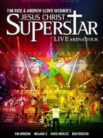 Watch Jesus Christ Superstar: Live Arena Tour 2KMovies