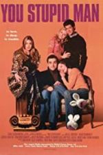 Watch You Stupid Man 2KMovies