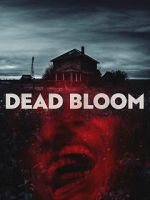 Watch Dead Bloom 2KMovies