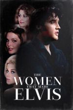 Watch The Women that Made Elvis 2KMovies