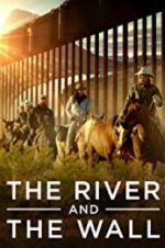 Watch The River and the Wall 2KMovies