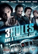 Watch 3 Holes and a Smoking Gun 2KMovies