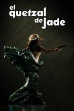 Watch El Quetzal de Jade 2KMovies