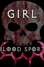 Watch Girl Blood Sport 2KMovies