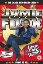 Watch Jamie Foxx I Might Need Security 2KMovies