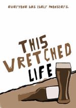 Watch This Wretched Life 2KMovies