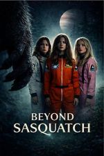 Watch Beyond Sasquatch 2KMovies