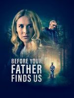 Watch Before Your Father Finds Us 2KMovies