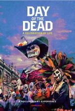 Watch Day of the Dead: A Celebration of Life 2KMovies