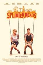 Watch Splinterheads 2KMovies