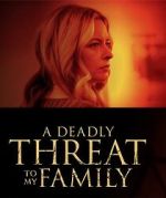 Watch A Deadly Threat to My Family 2KMovies
