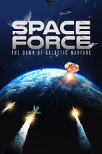 Watch Space Force: The Dawn of Galactic Warfare 2KMovies