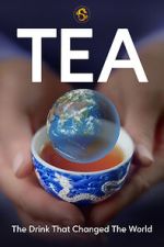 Watch TEA: The Drink That Changed the World 2KMovies