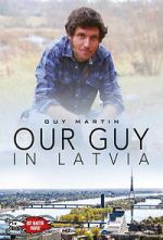 Watch Our Guy in Latvia 2KMovies