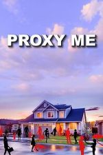 Watch Proxy Me 2KMovies